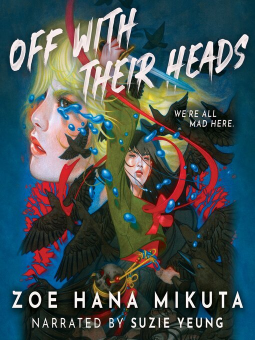 Title details for Off With Their Heads by Zoe Hana Mikuta - Available